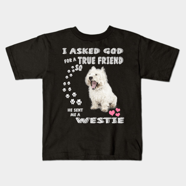 West Highland White Terrier lovers Westie Gifts, Cute Westie - Westie - Kids T-Shirt | TeePublic